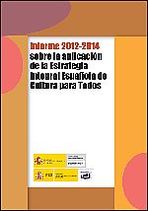 Informe 2012-2014 sobre la aplicaci&oacute;n de la Estrategia Integral Espa&ntilde;ola de Cultura para Todos